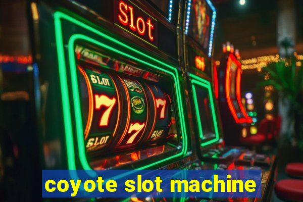 coyote slot machine